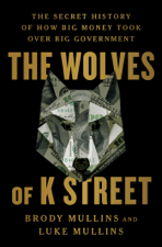 The Wolves of K Street - Brody Mullins &amp; Luke Mullins Cover Art