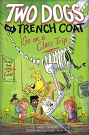 Two Dogs in a Trench Coat Go on a Class Trip (Two Dogs in a Trench Coat #3) - Julie Falatko & Colin Jack