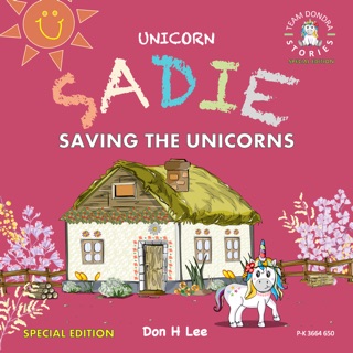 Unicorn Sadie - Saving the Unicorns Special Edition by Don Lee