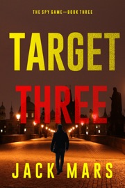 Target Three (The Spy Game—Book #3) - Jack Mars