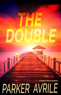 The Double: A Darke and Flare Mystery by Parker Avrile