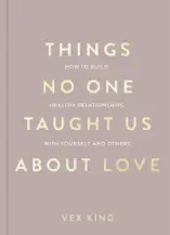 Things No One Taught Us About Love