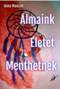Almaink Eletet Menthetnek - Anna Mancini