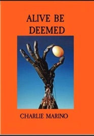 Alive Be Deemed - Charlie Marino