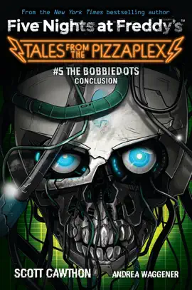 Read: The Bobbiedots Conclusion: An AFK Book Book (Five Nights at Freddy's: Tales from the Pizzaplex #5)