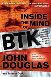 Inside the Mind of BTK - John Douglas & Johnny Dodd