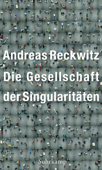 Die Gesellschaft der Singularitäten - Andreas Reckwitz