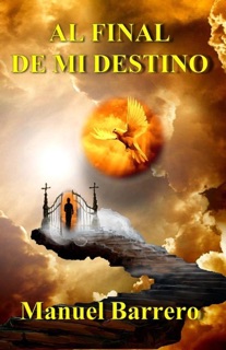 Al final de mi destino by Manuel Barrero