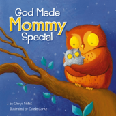 God Made Mommy Special - Glenys Nellist