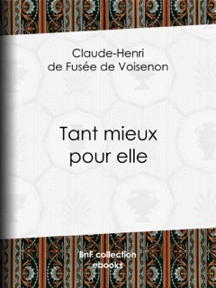Tant mieux pour elle by Claude-Henri de Fusée de Voisenon