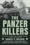 The Panzer Killers by Daniel P. Bolger Book Summary, Reviews and Downlod