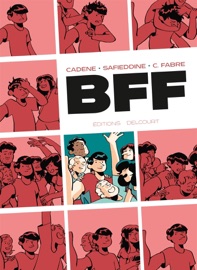 BFF - Thomas Cadène, Joseph Safieddine & Clément C. Fabre