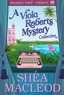 A Viola Roberts Cozy Mystery Collection Box Set One-Three by Shéa MacLeod