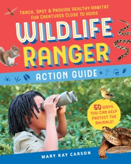 Wildlife Ranger Action Guide by Mary Kay Carson