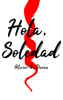 Hola, Soledad - Olivier G. Durán