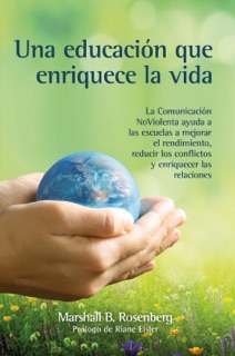 Una educación que enriquece la vida by Marshall B. Rosenberg