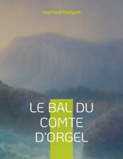 Le Bal du comte d'Orgel by Raymond Radiguet