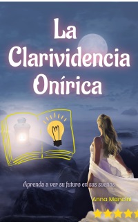 La Clarividencia Onírica by Anna Mancini