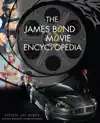 The James Bond Movie Encyclopedia by Steven Jay Rubin Book Summary, Reviews and Downlod