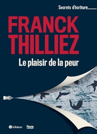 Le plaisir de la peur - Tome 3 - Franck Thilliez