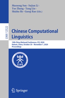 Chinese Computational Linguistics by Maosong Sun, Sujian Li, Yue Zhang, Yang Liu, Shizhu He & Gaoqi Rao
