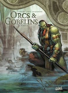 Orcs et Gobelins T16 by Sylvain Cordurié & Stéphane Créty