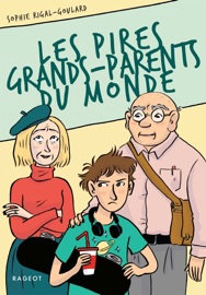 Les pires grands-parents du monde Sophie Rigal-Goulard