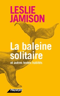 La baleine solitaire by Leslie Jamison