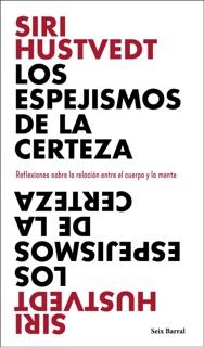 Los espejismos de la certeza by Siri Hustvedt