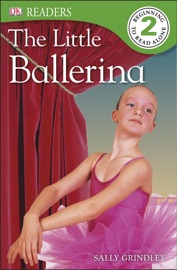DK Readers: The Little Ballerina - Sally Grindley