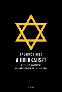 A holokauszt by Laurence Rees