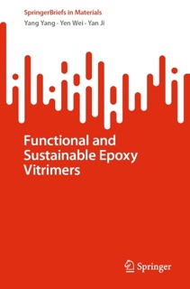 Functional and Sustainable Epoxy Vitrimers by Yang Yang, Yen Wei & Yan Ji