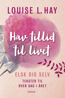 Hav tillid til livet by Louise L. Hay