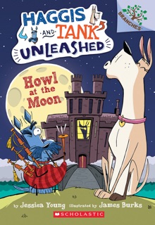 Howl at the Moon: A Branches Book (Haggis and Tank Unleashed #3) by Jessica Young & James Burks
