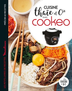 Cuisine thaïe et cie avec Cookeo by Pauline Dubois-Platet