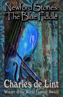 Newford Stories: The Blue Fiddle by Charles de Lint