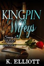 Kingpin Wifeys Season 2 Part 4 The Black Widow - K. Elliott Cover Art