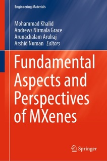 Fundamental Aspects and Perspectives of MXenes by Mohammad Khalid, Andrews Nirmala Grace, Arunachalam Arulraj & Arshid Numan
