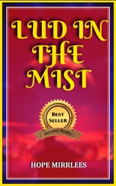 LUD-IN-THE-MIST - Hope Mirrlees