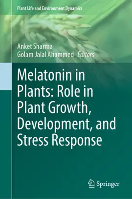 Read: Book Melatonin in Plants: Role in Plant Growth, Development, and Stress Response