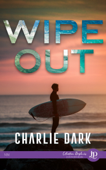 Wipe Out - Charlie Dark