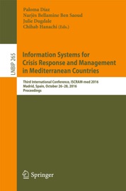 Information Systems for Crisis Response and Management in Mediterranean Countries - Paloma Diaz, Narjès Bellamine Ben Saoud, Julie Dugdale & Chihab Hanachi