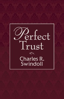 Perfect Trust by Charles R. Swindoll