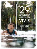 29 aventuras que debes vivir - Jorge Abian