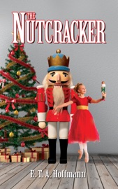 The Nutcracker - E.T.A. Hoffman