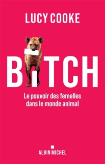 Bitch by Esther Ménévis & Lucy Cooke