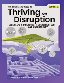 The Definitive Guide to Thriving on Disruption - Roger Spitz