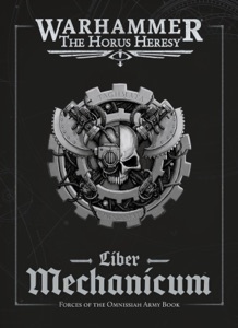 Liber Mechanicum: Forces of the Omnissiah Army Book