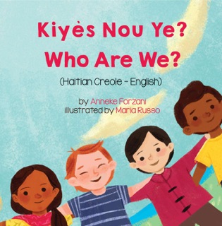 Who Are We? (Haitian Creole-English) by Anneke Forzani