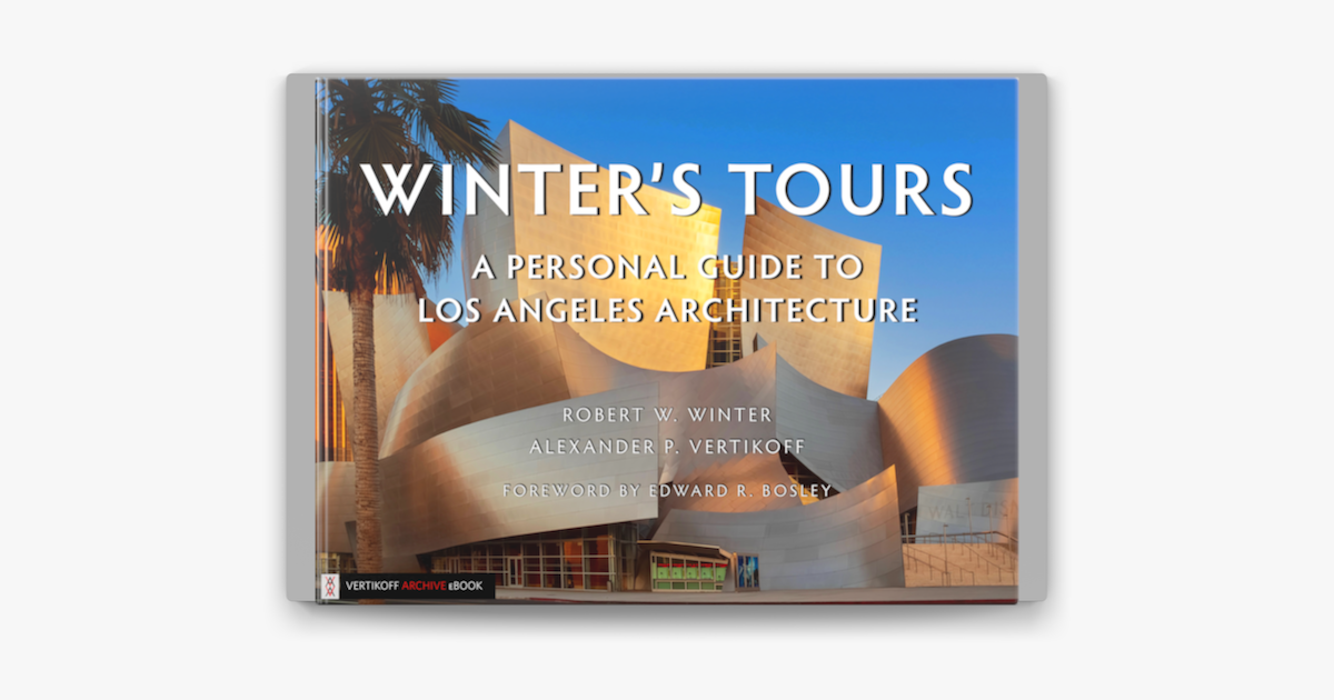 Winter's Tours: A Personal Guide to Los Angeles Architecture by Robert